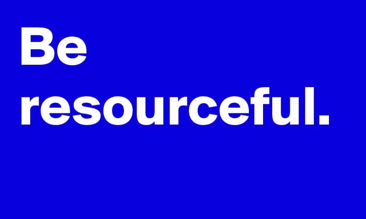 Be Resourceful